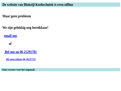 06 10237725 21291781 bel bereik blokzijl blokzijlkoeltechniek.nl email even excuses gehor gelukk koeltechniek offlin ongemak onz problem we websit
