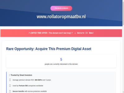 -25 -500 100 15 2 2026 24 300 5 500 9 a acquir acquisition acros addres advantag all an and annually appreciat are asset availabl averag back befor branding by command companies competitiv competitor consideration credibility currently day digital do domain driving email escrow eur expen family fast faster first for forever fortun from full get global gon guarantee higher hour immediat increas inquiries instant interested investment investor it languages last limited long makes market memorabl moat money money-back my nam names not now offer on onc one only opportunity organic own ownership peopl perfect power premium priority process professional protection rank rar receiv recognition reserved respect respon result right roi s sav search secur security seo serious servic short smart submit support t the this thousand tim tip traffic transaction transfer trust trusted used value verification verified what why with within won work worldwid www.rollatoropmaatbv.nl year you your