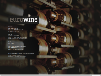 +31 0 104 106993 4761 5 6 656 66752264 79 856684284b01 adres b.v bic bio btw bv certificat contact daria download euro euro-win eurowin gecertificeerd iban info@eurowine.nl kvk moerdijk/zevenbergen nl03rabo0312622368 nlw nlw0000349792 nummer rabonl2u rl skal swierczek tel teven tradeboulevard vat win