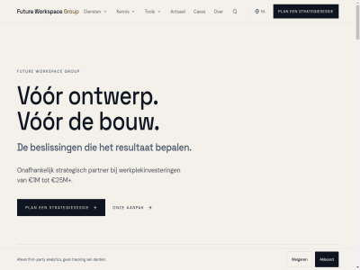 1m 2026 25m aannam aannemer aanpak actueel akkoord all allen ambitie analytic architect bedoeld beeld begeleid begint bepal besliss besprek bestur binn bouw cases contact contactformulier cookie cookie-instell derd detail dienst direct doet eigen faq first first-party futur fwg geanonimiseerd gesprek googl grag groei group helder hello@futureworkspacegroup.com hoofdkantor hybrid inhoud inrichter instell investeringsomvang kantoorontwikkel kantor kennis kennisbank kom kost maand main meerder miljoen nederland niveau nl onafhank ontwerp onz organisatie organisaties partner party plan plat positioner privacy reactie reserved resultat richting right schakel strateg strategie strategiesessie strategisch substantiel tijden tol tracking traject transformatie transformaties twee typisch veelgesteld verbouw verschil vertal vertrouw volg voorbereid voordat voorwaard vor vrag wanner weiger welk werk werkdag werkelijk werkomgev werkplekinvester werkplek­partner werkt wij workplac workspac ziet zodat