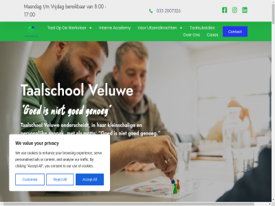 00 033 100 17 2007326 2019 74736205 8 aanpak academy accept ads adviser afgestemd algemen all allen analys and augustus bedrijv behoeft belangrijk bereik beschik bestat beter biedt bovendien bred browsing busines by cases cindy clicking commerciel communicatie consent contact content cookies cursist cursuss customis deelnemer dienst docent echt effectiviteit efficient enhanc enthousiast ers ervar experienc focus fotografie fout geinteresseerd genoeg gestart gev geword goed help hen huisregel iederen implementatie inburgeringsschol info@taalschoolveluwe.nl informatie intern invester inzet jurist kan keurmerk klacht klar kleinschal krijgt kvk kvk-nummer kwaliteit ler lesmethodes less ligt maakt maandag manier mat medewerker minder motto nederland nem niveau nummer onderscheidt onderwijs ontdek ontworp oort opgeleid opgericht optimal or our passie person personalised personel plezier policy privacy procedur productie professional programma reject s sam samenwerk scala schol sector serv sindsdien speler stat subsidie subsidiemog succesvol support t/m taalless taalonderwijs taalschol taalsubsidies taalvaard tal team to toewijd traffic uitgebreid uitval uitzendkracht uniek use vak value vast veilig veluw verbeter voordel voorzien vrijdag waardor waaronder war we webdesign weerspiegelt wereld werk werkvloer you your zelfstand ziekt zodat zorgvuld zowel zzp