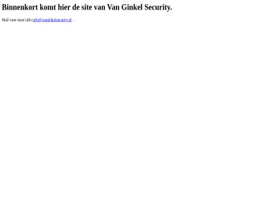 binnenkort ginkel info info@vanginkelsecurity.nl komt mail security sit