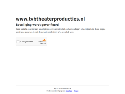 a25f938c68d078ab bent bescherm beveil beveiligingsservic bot cloudflar controleert even gebruikt geduld geverifieerd id pagina prestaties privacy ray schadelijk terwijl websit weergegev www.tvbtheaterproducties.nl