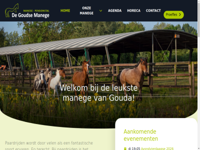 -05 -510430 00 0182 06 08 09 10 101 17 18 19 2026 21 22 24 2805 30 31 40 63628716 aankom activiteit agenda algemen all app avondvierdag bedrijfsuitjes bekijk beleefd bereik bestan bijzonder blijf boek bovendien buit clinic contact cursusruimt cursuss dag dagkamp dec den di dienst dier dinsdag donderdag eig en/of ervar evenement fantastisch gan gedroomd gevestigd goed goud gouda gouda-goverwell goverwell groen grot hag hart hl hobbyhor hom hoogt horeca houtsingel huidig info@degoudsemanege.nl inmiddel inschrijv jar jarig jeugd kinderfeestjes kvk laatst leasepaard less leuk leukst ligt locatie lop maandag maneg manegekampioenschap manier mei men mid minuutjes nathalie nem nieuw nieuwsgier nov ns ns-station nummer obstakel okt ontdek onz open openingstijd paard paardrijd pd pd-proev pensionstal policy ponykamp ponywandel privacy proefles proev rac randstad regelement rijd rotterdam ruiter shetlander slag smel snel sport start station sted terecht toegevoegd tuss utrecht uur veilig vel verhur vervoer volg volled voorwaard vrijdag websit wedstrijd welkom wist woensdag workshop zaterdag zer zondag
