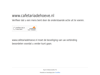 928adccbed91c7fe actie bent beoordel beveil cloudflar even gan geduld id kunt men onderstaand prestaties ray verbind verder verifieer voer voordat www.cafetariadehoeve.nl