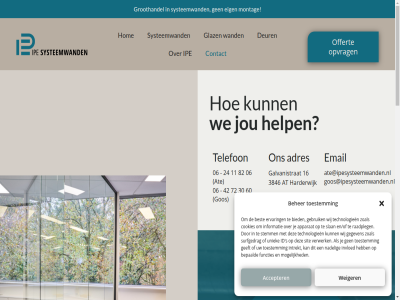 0 06 11 16 2026 24 30 3846 42 60 600 72 82 aantal accepter adres algemen apparat at ate ate@ipesysteemwanden.nl b.v bedrijfsnam beher bepaald bericht best bied by bynolt contact contactformulier contactgegeven cookies design deur e e-mailadres eig email en/of ervar facebok functies ga galvanistrat gebruik geeft gegeven glaz goos@ipesysteemwanden.nl gos groothandel harderwijk help hom id info@ipesysteemwanden.nl informatie inhoud intrekt invloed ipe jou karakter linkedin mailadres max mogelijk montag nadel nam offert opvrag raadpleg s sit slan snel stemm surfgedrag systeemwand technologieen telefon telefoonnummer toestemm uniek vereist verwerk voornam voorwaard wand we weiger wij zoal