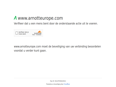 91b13f5938e33614 actie bent beoordel beveil cloudflar even gan geduld id kunt men onderstaand prestaties ray verbind verder verifieer voer voordat www.arnotteurope.com