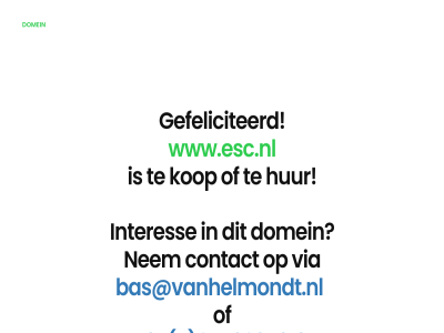 +31 -52620313 0 6 bas@vanhelmondt.nl contact domein gefeliciteerd hur interes kop nem via www.esc.nl
