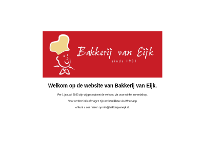1 2023 bakkerij bereik eijk gestopt info info@bakkerijvaneijk.nl januari kunt mail onz per verder verkop via vrag we webshop websit welkom whatsapp wij winkel