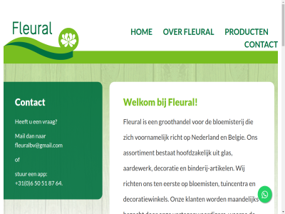 +31 0 1 45 50 51 5651 6 61 63 64 87 aardewerk app artikel assortiment b.v belgie bent bestat bestell bezocht binderij binderij-artikel bloemist bloemisterij carry cash chris contact decoratie decoratiewinkel eerst eig eindhov fleural fleuralbv@gmail.com glas gr grep groothandel hart hedel hom hoofdzak kim klant maandelijk mail meijer micha nederland onz product richt schakelplein stur t ten tuincentra vertegenwoordiger vervoer verzond voornam vrag waarna welkom wij
