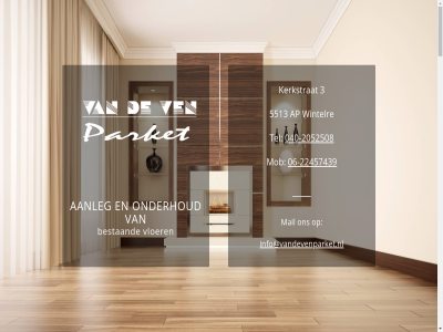 -2052508 -22457439 040 06 3 5513 aanleg ap bestaand copyright hout info@vandevenparket.nl kerkstrat mail mob onderhoud parketvloer tel vandevenparket vloer wintelr