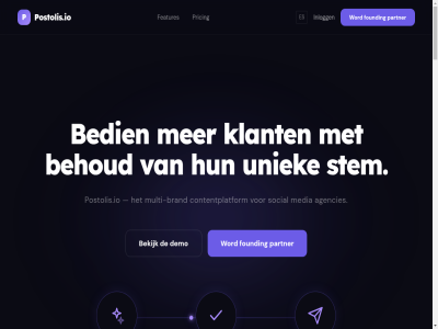 1 1.624 19 20 2024 5 50 7 agencies all approv automatisch bedien begeleid behoud bekijk bepaalt beschik bio blijft bold bouw brand canva chatgpt com contact content content-switch contentcreatie contentplatform contentregel control creat crer dag demo direct e e-mailheen-en-wer een eerst eig eindeloz elk erbovenop es etc expert fb features feedback final first founding geborgd generiek gestroomlijnd goed goedkeur groei hal hebt help huidig ig inconsistent inlogg input interfac invloed jij kanal keurt klant klantgoedkeur klik klinkt kost krijgt kunt kwaliteit lancer leg lever limiet link linkedin loopt loss maand maandelijk mail mailhen map maximal media mee merk multi multi-brand n nieuw nodig onbeperkt ontbrek p p.p.p.w partner partner-prijs partnerschap pas per person plafond platform plek post postolis postolis.io pricing prijs prioriteit proces programma publicer publish recht reserver revisierondes roadmap sam schakel schal schrijfstijl served simpel social spel spreadshet stap stem stijlengin stijlprofiel stijlregel stijlvast strategie stroomlijnt switching team teamled ticket tijd tiktok toe tol ton tone-of-voic tuss uniek uurtarief vanaf vanuit vast vastgelegd vergelijk verlor versie verspreid via voic voorbehoud warm we wer werkwijz whatsapp wij word workflow z zelfler zit zoal zodat zomercollectie