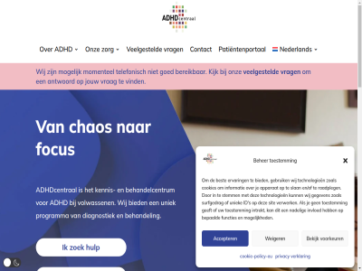 3 876 9 9.3 aangebor aanmeld accepter adhd adhdcentral algemen all antwoord apparat begeleid behandel behandelcentrum behandeld beher bekijk bepaald bereik best beter bied biedt chaos cijfer clientenrad combinatie concentratieproblem contact cookie cookie-policy-eu cookies daardor dag diagnostiek disclaimer doelgroep e e-mail echt een effectief efficient en/of ervar eu feit focus focust functies gebruik gedrag geeft gegeven gemiddeld gewaardeerd goed grondig helder hog hom hulp id impulsiviteit individuel informatie inner intrekt invloed jou jouw kennis ker keurmerk kijk klachtenregel kwaliteit kwaliteitsstatut leidt les lev lever mail mak medicatie meestal mogelijk momentel motto nadel nauwkeur nederland onderzoek onrust onz overactief overleg patient patientenportal plat policy privacy privacyverklar programma psychiatrisch qbtest raadpleg rapportcijfer s sit slan specifiek stat stemm stoornis surfgedrag technologieen telefon telefonisch terug toestemm uniek veelgesteld verklar verwerk verwijzer vind voer volwassen voorkeur voorwaard vrag vragenlijst waarder war we weiger werk wetenschapp wij zie zoal zoek zorg zorgkaart