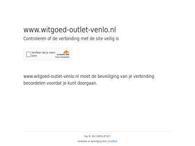 84c7a9301c6f1617 beoordel beveil cloudflar controler doorgan even geduld id kunt prestaties ray sit veilig verbind voordat www.witgoed-outlet-venlo.nl