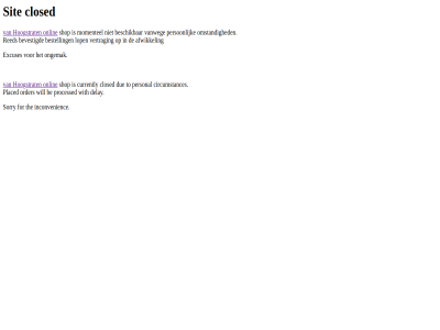 afwikkel be beschik bestell bevestigd circumstances closed currently delay due excuses for hoogstrat inconvenienc lop momentel omstand ongemak onlin order person personal placed processed shop sit sorry the to vanweg vertrag will with