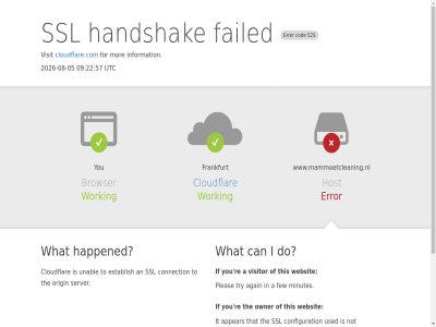 -05 -08 09 2026 22 525 57 a a264bd86af00dbe0 additional again an appear browser by can cipher click cloudflar cloudflare.com cod compatibl configuration connection could do error establish failed few for frankfurt handshak happ happened her host i id if includ information ip it mammoetcleaning.nl minutes mor no not origin owner performanc pleas ray re reason reveal security server several shared ssl suites that the this to troubleshot try unabl used utc visit visitor websit what with working www.mammoetcleaning.nl you your