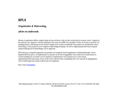 030 070 16.70.34.443 30.24.57.75 3452 66 8 activiteit advies adviseert afstemm b01 bank begeleidt belleperenlan beschut beter bijdraagt binn bpl8 btw context continu doel doelstell ervor ev haalbaarheidsstudies hierbij huisvest huisvestingplann huisvestingsplann implementatie implementer info@bpl8.nl ing kaderschepp kennis kvk leidt medewerker mens middel nl24ingb0680311998 nodig onderzoek onstat opstell optiek optimal organisatie organisaties organisatiespecifiek organsiaties overgedrag perspectief plann plezier prester prettiger proces realisatie realiser sam statisch strategsich tegelijk telefon teven toekomst traject uitdag uitgangspunt utrecht vanuit vastgoed veilig verander verankerd verantwoord vleut voel voer volgend vrag wet zorgt zowel