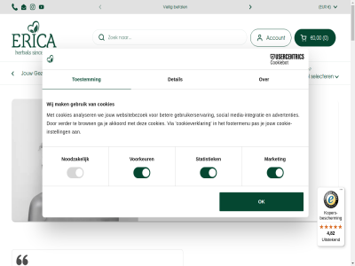 +31 -12 0 00 09 1 100 12 13 15 17 1973 2 2025 24 253 3 33 4 41 50 82 84 87 93 95 aandacht account acties advertenties advies akkoord algemen all analyser ander bekijk bescherm besteld bestelt betal beter beveelt bezorgd brows click co2 collect concentratie consent contact content cookie cookie-instell cookies cookieverklar copyright dag dankzij darmflora deskund detail dia dierenwelzijn direct dna duurzam effectiviteit email en energie erica erica.nl ervaart ervar eur exclusiev expertis filosofie footermenu ga gebaseerd gebruik gebruikerservar gegarandeerd geld gemoedstoestand geproduceerd gezond gezondheidsdoel gezondheidsproduct goed gratis hoofdmenu hoogst huis ide immuunsystem information ingredient inspiratie instagram instell integratie it jar jou jouw kies klant koper kopers-bescherm kracht krachtig kruiderij kwaliteitsnorm land/region liefd lov ma mak market media media-integratie menu merkbar microbioom milieu morg natur neutral nl noodzak ok ontwikkel onz open ophal opnieuw over pas person phon policy privacy product pur recept rechtstrek regelmat s sav schoonheid search seizoensaanbied selecter selection servic shop sind snel social stat statistiek supplement support t/m terug tevred toestemm total traditionel try uitstek uur vanaf veilig vel verander verder vertrouwd verzorg verzorgingsproduct via vitamines voldoen volgend voordeelacties voordel voorkeur voorop voorwaard vorig vrij waardeert we webshop@erica.nl websitebezoek werk wij winkel winkelmand winkelwagentj youtub zit