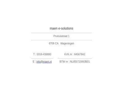 -438880 0318 1 64567842 6706 btw ca e e-solution info@maen.nl kvk maen nl855723063b01 nr prunusstrat solution t veenendal wagen webdesign