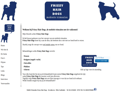 achter aflever behandel behandeltafel bewust blog concept contact dog elk filosofie foto frizzy gekoz hair hom hond interview klik knipp komt link logo minder mobiel mog mooist nagel neemt ontwoll pluk prijz privacy s salon scher stres tegelijk tip trimsalon uitzend vacht vakkennis verklar verricht voorwaard wass welk welkom werk zodat zorgt