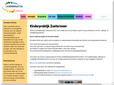 /of 079 1 2726 3431975 3434113 4 50 aanmeld aannem aanvraagt aanvrag actiev adequat administratie advies afsprak all apothek art arts begeleid behandel behandelar behoeft belangrijk beperk bied bred buitenland central col contact da diagnos diagnostiek dietistenpraktijk disciplines diver doordat en/of ernar ernstig ervar expertis f gat gebruikt gedrag gedragsproblematiek geintegreerd gespecialiseerd gevestigd gou helas herhaalrecept hieran hom hulp info info@kinderpraktijkzoetermeer.nl informatie inplann integratie invloed jh jong jonger katinka kid kind kinder kinderfysiotherapie kinderpraktijk klem klik kpz kunt kwaliteit laagdrempel landelijk lang leer- ler lever leyen logopediepraktijk logopediepraktijkdeleyens.nl maand mat medicatie medicatietekort medicatieverklar minimal missie mogelijk mooi multidisciplinair nauw navigatie nennie nieuw nodig onderstaand ondersteun ontwikkelingsproblem ontwikkelingsproblematiek ontwikkelingsstoornis onz opnem orfeoschouw orthopedagog ouder pand praktijk pro pro-actiev problem professionel psychiatrische/neurobiologische psycholog puber richt s sam samenwerk schengenverklar secretariaat sensorisch stat strev t team tekort telefonisch terecht tevor therapie thuis toekomst uitoefen vakantie vanweg verband vergoed vertrek verwerk verzoek verzorger visie volgend volwassen voorgeschrev voorhand voorkom voorrad voorstel vrag vroegtijd waarschijn war we wek welkom welzijn werk werkwijz wij wijz will www.dietistdenennie.nl www.kinderfysiotherapie zer ziet zoetermer zorg zorgaanbieder zorgvuld