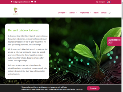 1 14 15 16 2025 2026 2672 29 30 4 accepter achter actieplan agenda ambassadeur ambities bedrijv beleid best bestur bestuurder beweg bied bijdraagt bijdrag bijeenkomst binnenvaartcorridorpilot biobased biodiversiteit bloem board bouw breng brugg campagn campusstrategie capital centr circulair cluster complex concret contact convenant cookies crer dag dagelijk december del digitaliser direct doel draagt drugscriminaliteit duurzam echt economie economisch ecosystem een eig elk elkar en energie equestrum ervar europa evenement expo farming feeding fod for fruit gas gebiedsontwikkel gebruik geluk gepresenteerd gev gewas gewasbescherm gezicht gezond glastuinbouw glastuinbouwcluster greenboard greenhous greening greenport greenportwestholland.nl greentech groent grot helix helix-organisatie hightech holland hub human ideeen impact info@greenportwestholland.nl innovatie innovatiepact innovatiev inschrijv inspirer international jaaroverzicht jag juli juni kaderrichtlijn kans kennis kennisinstell ketenpartij klimat kom komt kracht krachtig kunt laatst lat lde leefbar leefomgev leidt les logistica logistiek los maandelijk maatschapp mak megacities men mens mid mogelijk morg naaldwijk national natur ncw netwerk nieuw oktober onbek ondernemer ondernemersprijs onderwijs onderzoek onderzoeker ontstat onz opbloeit open oploss organisatie over partij partnerbijeenkomst partnerevent postadres praktijk privacyverklar producent programma programmabureau project re re-greenhous regio ring robotiser rol rotterdam s sam samenlev samenwerk sector setting sit slimm stan stapp stat sterk sustainability system tag technologie teeltmaterial teler tijd toekomst toekomstbestend toonaangev transities tripl tuinbouw tuinbouwagenda tuinbouwcongres tuinbouwgebied tuss uitschakel uitvoer updat vandag vanuit verander verbind verbindt vernieuwer vernieuwt verpak verslogistiek versnelt versterk vertical visie vno vno-ncw voeding voedselinitiatiev voedselverspill vooruitbreng vraagstuk waard waarde-r waa