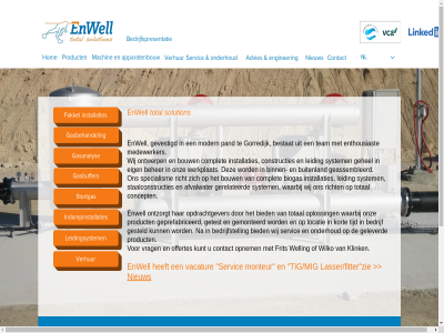 -760270 0513 60851783 8 8401 advies afvalwater apparatenbouw bedrijf bedrijfspresentatie bedrijfstell beher bestat bied binn biogas bouw btw buitenland bv complet concept constructies contact eig email enginer enthousiast enwell es f frit gasanalys gasbehandel gasbuffer geassembleerd gehel geleverd gemonteerd geprefabriceerd gerelateerd gesteld getest gevestigd gorredijk hom indampinstallaties info@enwell.nl installaties klink kort kunt kvk leiding leidingsystem locatie machin medewerker modern nieuw nl nl854087679b01 nr offertes onderhoud ontwerp ontzorgt onz opdrachtgever oploss opnem pand product pt richt servic solution specialism specialist staalconstructies stortgas system team telefoonnummer tijd total verhur vrag w waarbij welling werf werkplat wij wilko