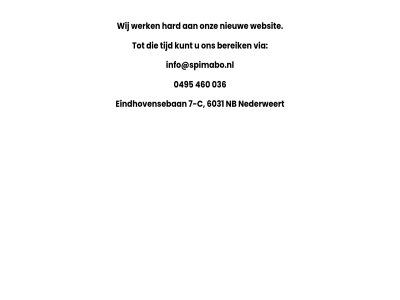 036 0495 460 6031 7 bereik c eindhovenseban hard info@spimabo.nl kunt machinebouw nb nederweert nieuw onz spimabo tijd via websit werk wij