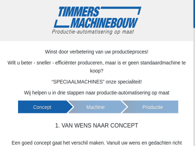 -437225 0486 14 5411 a adres arjan automatiser bedrijf bent beter bv concept constructief contact drie efficient efficienter eig enginer fabricag ga gedetailleerd goed help hoogwaard info@timmersmachinebouw.nl informatie integral integratie juist kop landwer linkedin lv machin machinebouw mat mkb naadloz nederland nem ontwikkelt onz passend producer productie productie-automatiser productieproces project sam scherp sneller speciaalmachines specialiteit standaardmachin stapp timmer uitzonder uniek verbeter verrass verwacht vindt volgend voorbeeld vorig waarborg werk wij wilt winst youtub zeeland