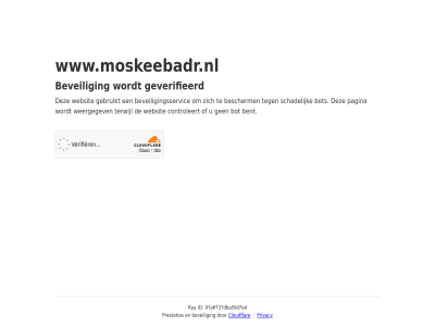 9fe0f37dba59d7e4 bent bescherm beveil beveiligingsservic bot cloudflar controleert even gebruikt geduld geverifieerd id pagina prestaties privacy ray schadelijk terwijl websit weergegev www.moskeebadr.nl