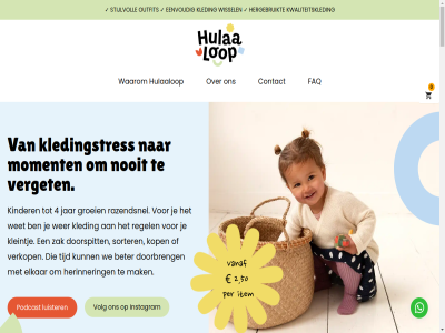 -2 0 1056 2 31 4 5/5 8 8650.21.879 89561929 af aflever algemen amsterdam b01 ballast berg bericht best beter bewust bezig blijf blijft btw contact cookiebeleid denk doorbreng doorspit doz duurzam eenvoud elk elkar erg euro faq feedback fenn fijn gedrag gekocht gevuld groei grot handig hel hergebruik hergebruikt herinner hid hoogt hulaalop hw info@hulaaloop.com instagram jar jou ker kinder kinderkled kleding kledingstres klein kleintj kom kond kop kost kvk kwaliteitskled lastiger lat later leeftijd leuk lijkt luister mak mat media meerder merk merkkled mh moeder moment myrth nem nieuw nieuwsbrief nooit ontvang onz open oplost outfit pakket par pell persbericht podcast prijsjes privacybeleid prober razendsnel regel romper schrijf servic snel sorry sorter sprokkel sta stan stapel stijlvoll subsidie tijd trompstrat tweedehand uitkomt verget verhur verkop verschill vind vol volg voordel voorwaard vrag waarbij waarom wanner we weinig welkom wer werkt wet wissel zak zoekterm zoektocht