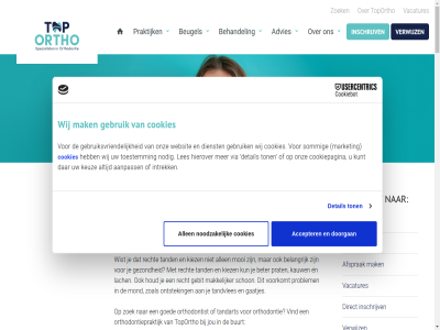0 1 1e 2 24 28 3 5 83 aanpass accepter achternam advies afgesprok afsprak afwijk afzegg aligner all allen assistent begrot behandel behandelstapp behandeltraject bekijk belangrijk bereik bericht best beter beugel beugelbehandel binn bracket breng burgerservicenummer buurt captcha consult contact cookiepagina cookies dag detail dienst dinsdag donderdag doorgan doorzicht drieberg e e-mailadres eerst emm en en/of ernstig financiel formulier functionaliteit gaatjes gat gebit gebruik gebruiksvriend gedrag gegeven geldt genoodzaakt gereserveerd gezicht gezond goed gouda grag hel helas helder hengelo hierover hom hoogst houd implantolog informatie inplann inschrijv interes intrek invisalign jij jou jouw kaakchirurg kauw kennis keramisch keuz kiez kinder klachtenformulier kost kruisbet kun kunt kwaliteit kwaliteitseis lach les let lid logopedist maandag maastricht mailadres mak makkelijker market meerder meest mis modernst mond mooi nakom nam nederland nieuwegein nijverdal nodig noodzak onderbet onderstaand ontstek ontvang ontwikkel onz onzicht opleid opmerking/vraag orthodontie orthodontie-assistent orthodontiepraktijk orthodontist overbet parodontolog patient plaatj plan praktijk prat prijs privacy problem recht regulier reken retentie retentiebeugel rotterdam sam samengesteld schisis schon selecter slotjesbeugel sommig soort specialistisch start tand tandart tandarts tandvles techniek telefon tevor tijd tijden toestemm ton toportho typ uiteraard uitnem uur vacatures vakjes vast veren vergelijk vergoedt verklar verschill vertell verwijz via vind voldoen volwassen voordat voorkeur voorkomt voornam vorm vrijdag vul waarom war we websit welk werk wet wij wist woensdag woerd zaltbommel zoal zodat zoek zorgverzekerar zorgvuld zwoll