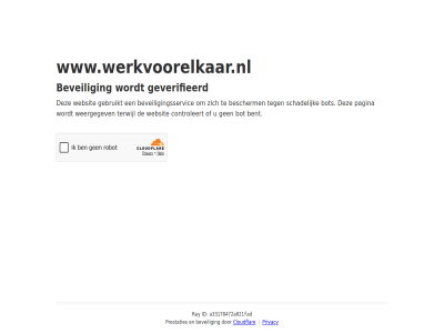 a33178472a021fad bent bescherm beveil beveiligingsservic bot cloudflar controleert even gebruikt geduld geverifieerd id pagina prestaties privacy ray schadelijk terwijl websit weergegev www.werkvoorelkaar.nl