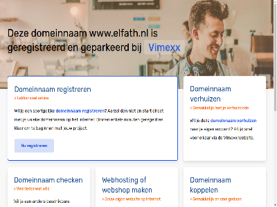 aarzel account beginn belgie beschik bestel binn budget check configurer dedicated direct domeinnam droomdomein eig elkar enkel gav geconfigureerd geparkeerd geregeld geregistreerd gewon goedkoopst goedkop hal handleid hebt huis internet jou jouw klar koppel krachtigst krijg liv mak meest minut misschien nederland nodig onlin performanc platform project registrer rekenkracht server snel soortgelijk speciaal start subliem terecht uniek uptim verhuiz via vimexx volg volled vps webhost webshop websit wel wen werkt www.elfath.nl zet