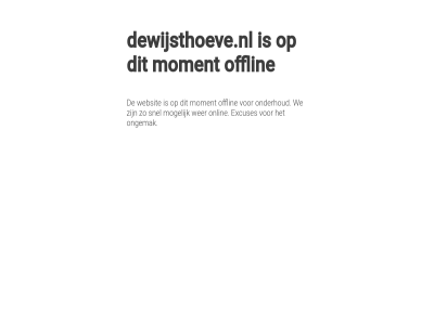 dewijsthoeve.nl excuses mogelijk moment offlin onderhoud ongemak onlin snel we websit wer