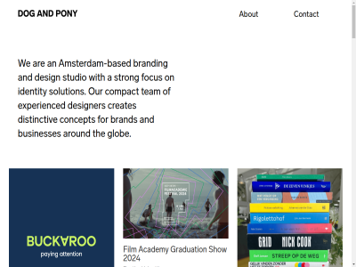 +31 0 1017gw 20 2022 2024 2025 257 3 31 32 65 717 a about academy addres agency amsterdam amsterdam-based an and are around art award b.v based bnnvara bok booking.com brand branding breda buchmes buckaroo businesses but coh compact concept concertvri contact cover creates cricket day dazzl design designer distinctiv dog dublin eredivisie experienced facebok felix festival film focus for frankfurter fre fred glob googl graduation grand grid holkenborg hotel identity ilfd instagram it kerkstrat killzon kyoorius land lebowski lekker linkedin literary literatur liv map masterlanguag merchandis meritis motor npo on one our park pillow pony profan publisher rap razzl repeat rouz safisana scarf show solution sport star stories strong studio tata team ten the theatr thomas tom university various veriv verlicht vlaander we with world www.dogandpony.nl