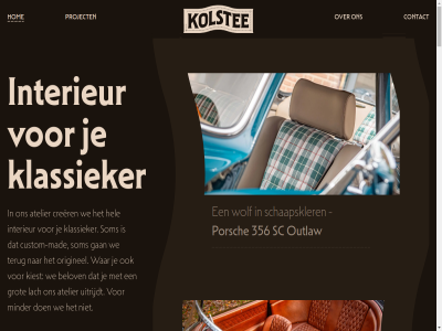 +31 0 00 10 16 17 1972 2000 2013 356 45 543 63 6de 7121 8 94 964 aalt aanvull afsprak afwerkingsgrad alfa alfist algemen artiest atelier auf bastard beeindruckt bei bel belangrijk belgie belov bereik berlina besonder bezoek bijpass black bouwjar bram brillenhoez bulli club cod contact correct coup creatiev crer custom custom-mad daf den denk design detail detailafwerk dialog duidelijk e e-bulli echt eerlijk eerst eigen eigenar elegant entstand enz ervar even facebok farb feeling fijn fur gan gelernt gesamtwirkung gestart goed grot hab handwerklich hart hat hel helemal henk hom houd ideeen im inbreng info@kolsteeupholstery.com instagram interieur irma jan jar jij kenn kennis kiest klassiek klassieker klein klik kolstee kom konn kortom kunt kussentjes kwam lach later les leuk lev lichtenvoordsestraatweg liefhebber liever linkedin luister mad mail mak mat material material-farbe-gesamtwirkung mee mens merkt meten minder mit mix modern moment nem net nier nl o.a oldtimer ondertuss onz oog open originel outlaw passie porsch prettig proces professionel project projekt re ren rogier rom sam samenwerk sc schaapskler schatz sehr seinem sind so som sted stijlvol stiptheid stoffer stolz t1 team tekst terug twee uitrijdt und uns unser upholstery uur vak vakidiot vanaf verrass verzorgd via vindt voeld volg volkswag voorwaard vriendelijk war we wederzijd werk werkdag wet wij wilhelm wir wolf wunderschon zeldzam zelfd zien zoal zwei