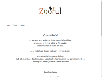 00 11 12 18 19 all artikel bericht cadeau cadeauwinkel contact dier dinsdag donderdag foto gemaakt gerust geslot gezien helas hom houd huis instagram leeftijd lekker leukst maandag openingstijd s stur verrass verstur vind voorrad vrijdag vrolijk we webshop websit welkom winkel woensdag zaterdag zondag zooful