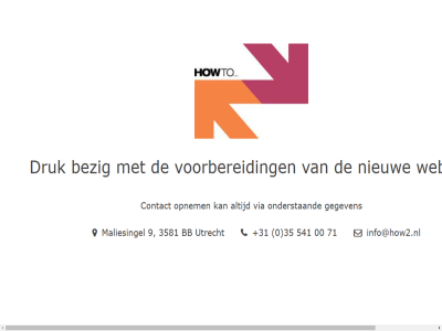 +31 0 00 35 3581 541 71 9 bb bezig contact druk gegeven info@how2.nl maliesingel nieuw onderstaand opnem utrecht via voorbereid websit