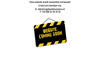 +31 0 10 21 22 6 bereik e info@royjahachhoveniers.nl kunt t via