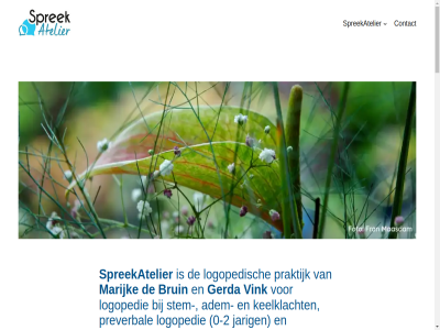 -2 0 06 10 19833051 2 2025 24180522 29 5 5694 8 aangeslot aangezien aanmeld adem ademklacht afsprak afwez basis basisvisie begeleid beginn bepaald bied bijvoorbeeld breugel bruin c communicatie contact daarnaast dagelijk dommelhuis eetproblem eetteam en/of ervaringsgericht fijnst ga gan gebouwd gebruik gerda gerda.vink@spreekatelier.nl gezondheidsplein grag health hierbij hiermee huis hulpvrag imh imh-basisvisie infant info@spreekatelier.nl informatie inhoud instek invloed jar jarig kapitijn keelklacht kel kenmerk kerkplein kind kinder kinderfysiotherapie kinderparaplu klacht klankgeorienteerd kom kunt lax ler lev lichaamswerk lm locaties logopedie logopedisch mailadres mak manuel marijk marijke.de.bruin@spreekatelier.nl mental moeilijk mogelijk multidisciplinair nvpl oefen onderdel ondersteun onlin ontspanningsoefen ontwikkel ontwikkelingsleeftijd onz orionlan ouders/verzorgers postadres praktijk prelogopedie preverbal programma regio reguler rondom samengewerkt sensorisch slikproblem smak son sovt specialism speich speich-c spreekatelier stem stemoefen techniek terecht textur thuis uitleg vaardig vanuit verbeter verminder vertraagd vink virieusingel voeding voedingsproblem voelt voorlicht vox we weiger welk werk werkzam wielkamp wij zaltbommel zoal