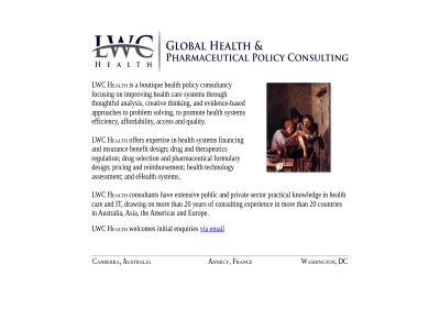 20 a acces affordability americas analysis and annecy approaches asia assessment australia based benefit boutique canberra car consult consultancy consultant countries creativ dc design drawing drug efficiency ehealth email enquiries europ evidenc evidence-based experienc expertis extensiv financ focus formulary franc global hav health improv initial insuranc it knowledg lwc mor offer on pharmaceutical policy practical pricing privat problem promot public quality regulation reimbursement sector selection solving system technology than the therapeutic thinking thoughtful through to via washington welcomes year