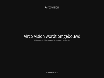 2023 airco aircovision bezig druk momentel ombouw omgebouwd onderhoud sit vision websit wij