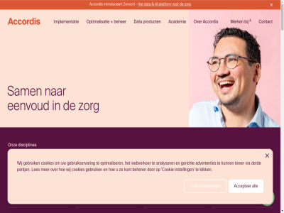 085 088 20 2026 24 26 4 4176 aanmeld academie accepter accordis administratie advertenties ai akkoord algemen all analyser back beher behoeft beter bi bijstur blijf breng brengt by call cas central certificer client collega combineert complexer consultancy consultant contact continu control cookie cookies dagelijk dankzij data datagericht derd disciplines dossier druppel ecd echt een eenvoud eerder elkar erna erp ervar expertis fax focuss fulltim ga gebruik gebruikservar gedrev gemaakt gericht gerichter gerust gestuurd ging graf hart hbo hectiek helder hoger hoogt horizontal implementatie info@accordis.nl innovaties instell integrer introduceert inzicht jar jarenlang jij kar kennis kent klik kond krachtig krijg kun kunt laatst lat leiding les lez liv los lx makkelijker mandelo mas medewerker minder mis mogelijk nedap nem nieuw nieuwsbrief onz openstaand optimalisatie optimaliser oranj partij passie plan platform policy praktijkervar privacy product projectmanager rapportages realiser reinaerd reinaldweg rooster s sam samenkom schipper schrijf senior sluit smer sneller soepel speelt sted strategisch studies technologie thema toezicht tol ton tuil uitdag updates vacatures veertig veiliger vel verander verbeter verled verlop via voorwaard waarin we webverker wel werk werkdag wet wij wo woord zet zodat zorg zorgcoordinatie zorgdossier zorgkennis zorgomgev zorgorganisaties zorgprofessional zorgtechnologie zorgvrag zovoort