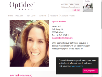 +49 0 13 15 19 48529 5921 6002 82270 aanbied aanvrag ab acties adres advies adviseur akkoord ander beantwoord beddengoed bedrijf begrep bekend bent beur braderie catalogus colofon contact contactformulier cookies d demo demonstratie e e-mail elektronisch enschedestr ermee ga gastvrouw gastvrouwencadeaus gebruik gebruikt gedetailleerd gegeven gelez geraakt gmbh googl grag hom informatie informatie-aanvrag inkomst kenniss klik mail mak market mogelijk mol nam nederland nem nordhorn oke onderwerp onz opbouw opgeslag opmerk opti opti-demo optidee party person plat portal postcod privacyverklar product profiter service@optidee.com suffolkweg suus.optidee@hotmail.com suzan tel telefon thuis toegang uitsluit veiligheidsinformatieblad verstrekt verstur verwerk verzameld verzoek via vindt vriend vrijblijv websites weert wet wilt zakelijk