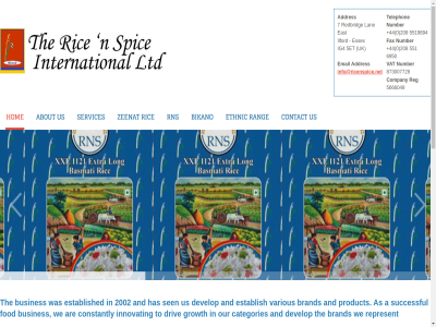 +44 0 020 1 2 2002 2021 208 3 551 5519894 5666049 5et 6950 7 8551 873007728 9894 a about addition addres all alliances almond also ambitious and any are as asian aspect assum at availabl basmati be bespok bikano brand branded bulk busines buyer by can cashew categories changing choic company competitiv consistent constantly consumer contact continu cookies copyright customer deliver design desired develop development distribut driv east email essex establish established ethnic europ experienc fax first flour fod for froz further greater grow growth has hav high hom ig4 ilford improv includ info@ricenspice.net innovat int international label lan leading lentil lines ll logistic looking ltd mainland market meal met mission n ned new number nut ok or organic other our own packag papadom plan prices product programm provid quality rang rat re redbridg reg represent requir return ric rns sen servic services sitewizard snack spic spices stakeholder statement strategic successful such supplier supply support sustainabl telephon that the themselves this through to uk us user uses varieties various vat very we websit well whil with world you your zeenat