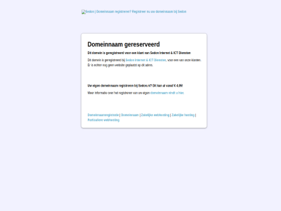 4 95 adres dienst domein domeinnaamregistratie domeinnam echter eig geplaatst geregistreerd gereserveerd hosting ict informatie internet klant onz particulier registrer sedon sedon.nl vanaf vindt webhost websit zakelijk