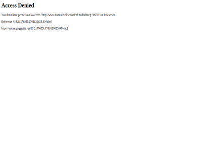 /18.2137655f.1766130625.604cbc9 /winkel/nl-middelburg-30650 18.2137655 acces denied don errors.edgesuite.net errors.edgesuite.net/18.2137655f.1766130625.604cbc9 f.1766130625.604cbc9 hav on permission referenc server t this to www.dominos.nl www.dominos.nl/winkel/nl-middelburg-30650 you