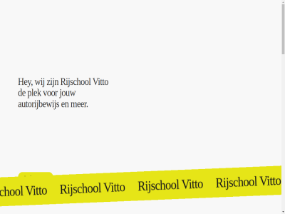 +316 1 18 2026 50 60 67 69 77 83421475 a aanvrag afnem autorijbewijs autorijles beleid betrouw btw content cookie d de duurt e eenmal eerst f hey info info@rijschoolvitto.nl jouw kost kostelos kvk l m main min motorrijles n nl862867630b01 o opleid p pakket plek proefles r rijschol s skip snel tariev taxi to uur veilig verrek vitto wij