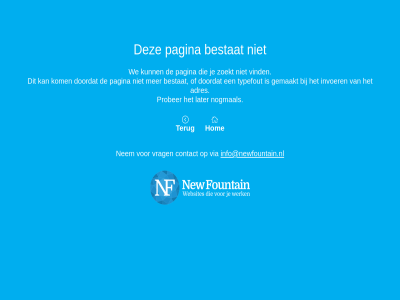 adres bestat contact doordat gemaakt hom info@newfountain.nl invoer kom later nem nogmal pagina prober terug typefout via vind vrag we zoekt